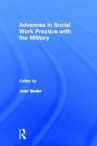 bokomslag Advances in Social Work Practice with the Military