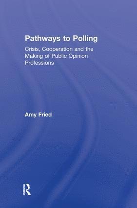 Amy Fried, USA) Fried, Amy (University of Maine - Pathways to Polling, Inbunden