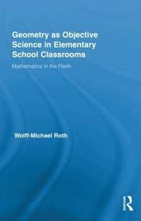 bokomslag Geometry as Objective Science in Elementary School Classrooms