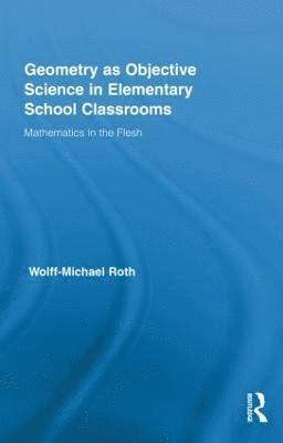 Geometry as Objective Science in Elementary School Classrooms 1