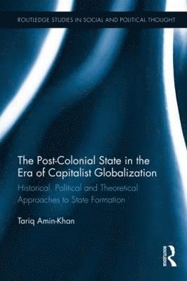 The Post-Colonial State in the Era of Capitalist Globalization 1