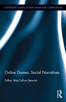 Esther MacCallum-Stewart - Online Games, Social Narratives, Inbunden