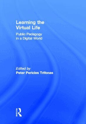 Peter Pericles Trifonas - Learning the Virtual Life, Inbunden