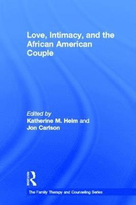 Love, Intimacy, and the African American Couple 1