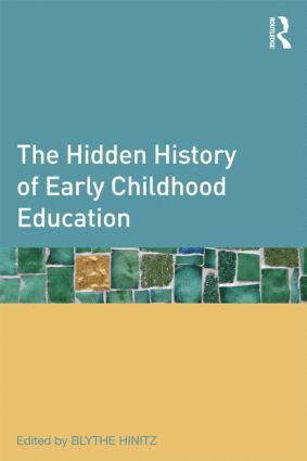 The Hidden History of Early Childhood Education 1