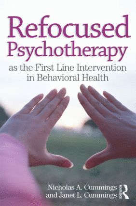 bokomslag Refocused Psychotherapy as the First Line Intervention in Behavioral Health