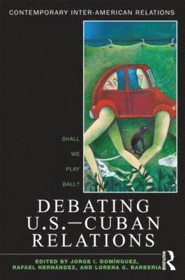 Debating U.S.-Cuban Relations: Shall We Play Ball?