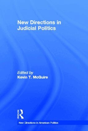 Kevin T. McGuire - New Directions in Judicial Politics, Inbunden