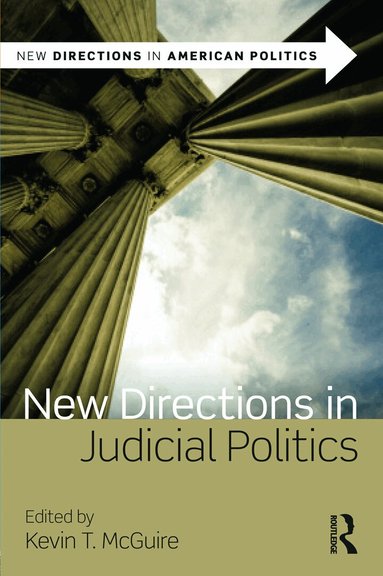 Kevin T. McGuire - New Directions in Judicial Politics, Häftad
