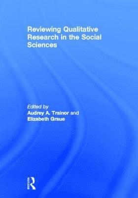 Reviewing Qualitative Research in the Social Sciences 1