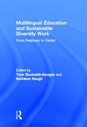 Tove Skutnabb-Kangas, Kathleen Heugh - Multilingual Education and Sustainable Diversity Work, Inbunden