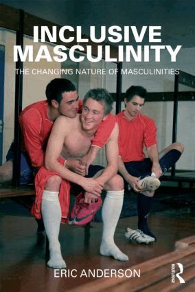 Eric Anderson - Inclusive Masculinity, Häftad