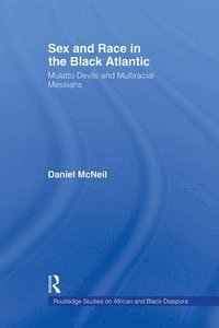 bokomslag Sex and Race in the Black Atlantic