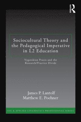 Sociocultural Theory and the Pedagogical Imperative in L2 Education 1