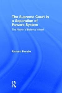 bokomslag The Supreme Court in a Separation of Powers System