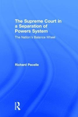 The Supreme Court in a Separation of Powers System 1