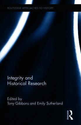 Tony Gibbons, Emily Sutherland - Integrity and Historical Research, Inbunden