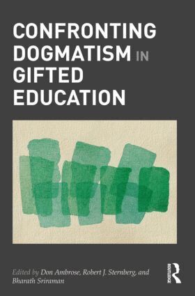 Don Ambrose, Robert Sternberg, Bharath Sriraman - Confronting Dogmatism in Gifted Education, Inbunden