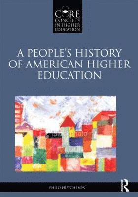 A Peoples History of American Higher Education 1