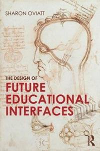 bokomslag The Design of Future Educational Interfaces