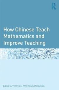 bokomslag How Chinese Teach Mathematics and Improve Teaching