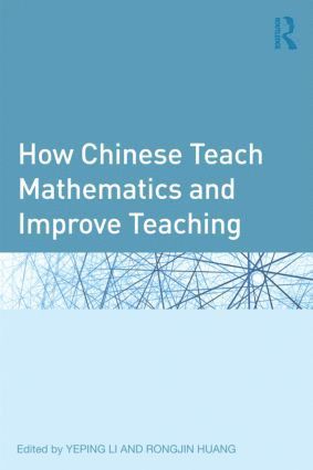 How Chinese Teach Mathematics and Improve Teaching 1