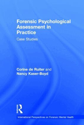 Corine de Ruiter, Nancy Kaser-Boyd - Forensic Psychological Assessment in Practice, Inbunden