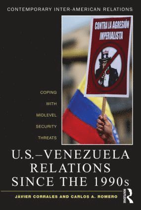 U.S.-Venezuela Relations since the 1990s 1