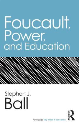 Stephen J. Ball - Foucault, Power, and Education, Häftad