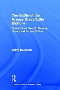 bokomslag The Battle of the Greasy Grass/Little Bighorn