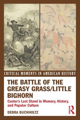 bokomslag The Battle of the Greasy Grass/Little Bighorn