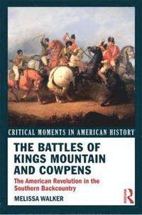 bokomslag The Battles of Kings Mountain and Cowpens