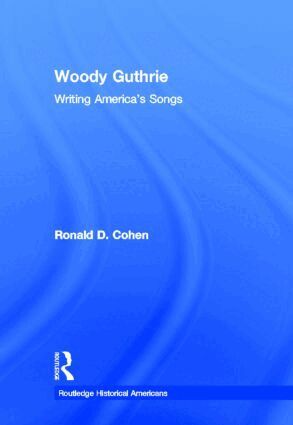 Ronald D. Cohen - Woody Guthrie, Inbunden