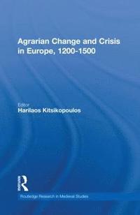 bokomslag Agrarian Change and Crisis in Europe, 1200-1500