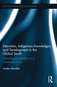 bokomslag Education, Indigenous Knowledges, and Development in the Global South