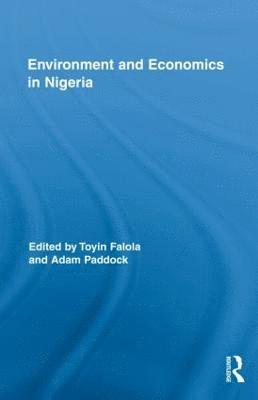 Toyin Falola, Adam Paddock, USA) Falola, Toyin (University of Texas at Austin - Environment and Economics in Nigeria, Inbunden