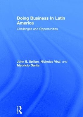 John E. Spillan, Nicholas Virzi, Mauricio Garita, USA) Spillan, John E. (University of North Carolina at Pembroke - Doing Business In Latin America, Inbunden