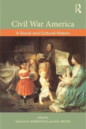 Maggi M. Morehouse, Zoe Trodd - Civil War America, Häftad