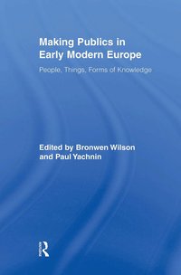 bokomslag Making Publics in Early Modern Europe