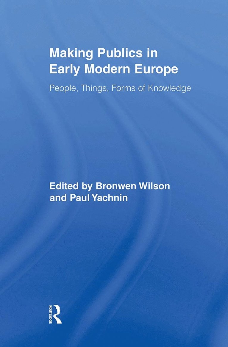 Making Publics in Early Modern Europe 1