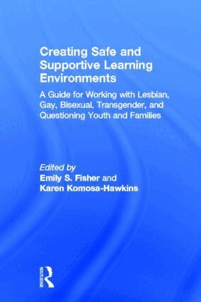 Emily S. Fisher, Karen Komosa-Hawkins - Creating Safe and Supportive Learning Environments, Inbunden