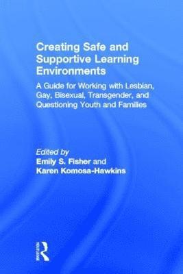 Creating Safe and Supportive Learning Environments 1