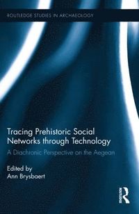 bokomslag Tracing Prehistoric Social Networks through Technology