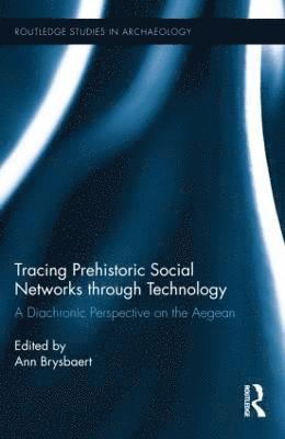 Tracing Prehistoric Social Networks through Technology 1