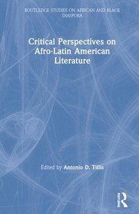 bokomslag Critical Perspectives on Afro-Latin American Literature