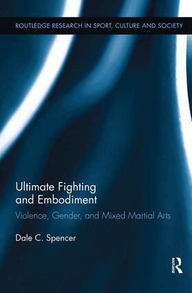 Dale C. Spencer - Ultimate Fighting and Embodiment, Inbunden