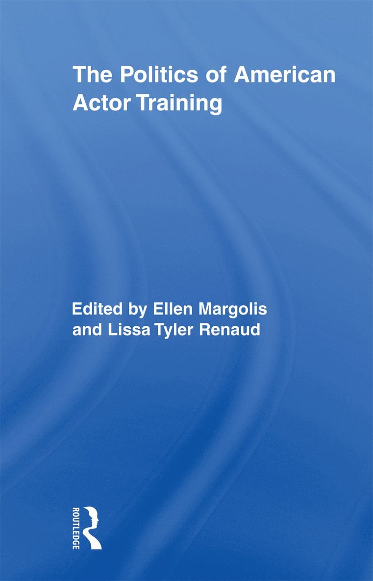 The Politics of American Actor Training 1