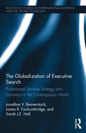 Jonathan Beaverstock, James Faulconbridge, Sarah Hall, UK) Beaverstock, Jonathan (University of Nottingham, UK) Faulconbridge, James (University of Lancaster, UK) Hall, Sarah (University of Nottingham - Globalization of Executive Search, Inbunden