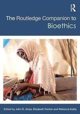 John D. Arras, Elizabeth Fenton, Rebecca Kukla - Routledge Companion to Bioethics, Inbunden