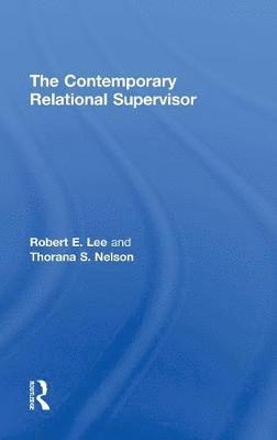 The Contemporary Relational Supervisor 1